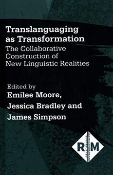 portada Translanguaging as Transformation: The Collaborative Construction of new Linguistic Realities: 3 (Researching Multilingually) (en Inglés)