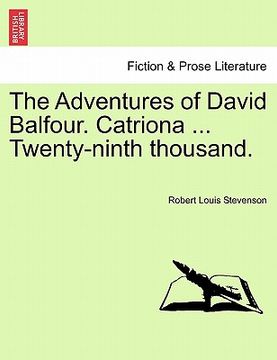 portada the adventures of david balfour. catriona ... twenty-ninth thousand. (in English)