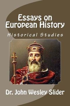 portada Essays on European History: Dr. John Wesley Slider (en Inglés)