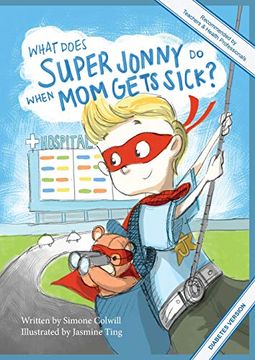 portada What Does Super Jonny do When mom Gets Sick? (Diabetes Version). (en Inglés)