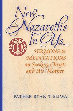portada New Nazareths in us: Sermons & Meditations on Seeking Christ & his Mother 