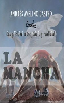 portada La Mancha: Cuentos, complicidad entre fabula y realidad (Spanish Edition)