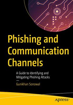 portada Phishing and Communication Channels: A Guide to Identifying and Mitigating Phishing Attacks (in English)