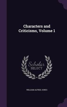 portada Characters and Criticisms, Volume 1 (in English)