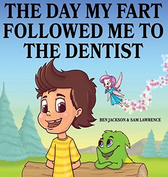 portada The Day My Fart Followed Me To The Dentist (My Little Fart) (en Inglés)