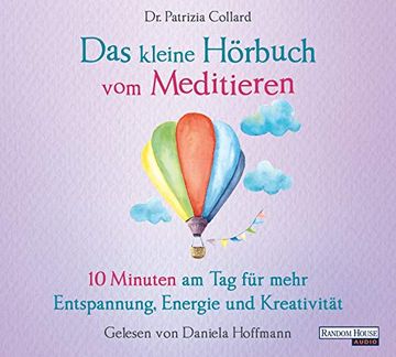 portada Das Kleine Hörbuch vom Meditieren: 10 Minuten am tag für Mehr Entspannung, Energie und Kreativität (en Alemán)