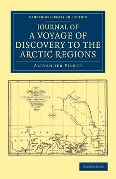 portada Journal of a Voyage of Discovery to the Arctic Regions, Performed 1818, in his Majesty's Ship Alexander, wm. Edw. Parry, Esq. Lieut. And Commander. Library Collection - Polar Exploration) (en Inglés)