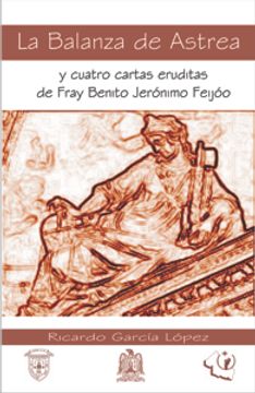 portada La Balanza de Astrea y cuatro cartas eruditas de Fray Benito Jerónimo Feijóo