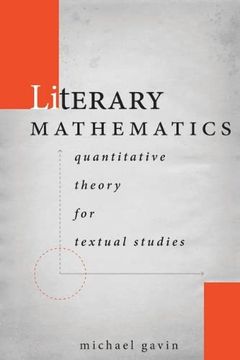 portada Literary Mathematics: Quantitative Theory for Textual Studies (Stanford Text Technologies) (en Inglés)