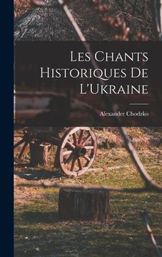portada Les Chants Historiques de L'Ukraine (en Inglés)
