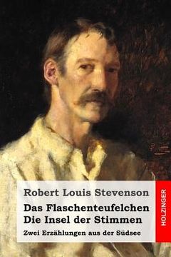 portada Das Flaschenteufelchen / Die Insel der Stimmen: Zwei Erzählungen aus der Südsee (in German)