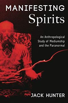 portada Manifesting Spirits: An Anthropological Study of Mediumship and the Paranormal (en Inglés)