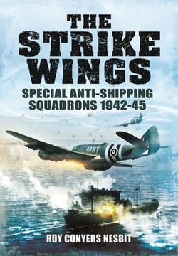 portada The Strike Wings: Special Anti-Shipping Squadrons 1942-45 (en Inglés)