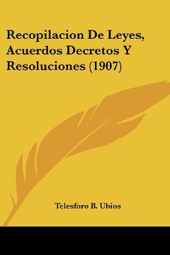 portada Recopilacion de Leyes, Acuerdos Decretos y Resoluciones (1907)
