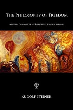 portada The Philosophy of Freedom: A Modern Philosophy of Life Developed by Scientific Methods (en Inglés)