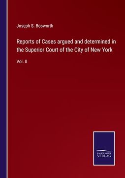 portada Reports of Cases argued and determined in the Superior Court of the City of New York: Vol. II (in English)