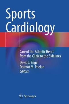 portada Sports Cardiology: Care of the Athletic Heart from the Clinic to the Sidelines (en Inglés)