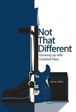 portada Not That Different: Growing up with Cerebral Palsy (en Inglés)