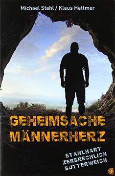 portada Geheimsache Männerherz: Stahlhart, Zerbrechlich und Butterweich (en Alemán)