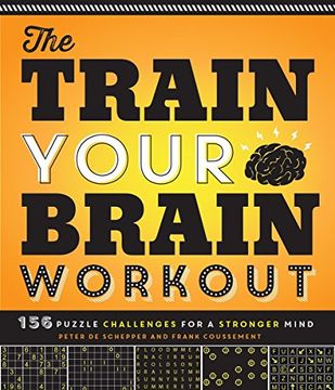 portada The Train Your Brain Workout: 156 Puzzle Challenges for a Stronger Mind (en Inglés)