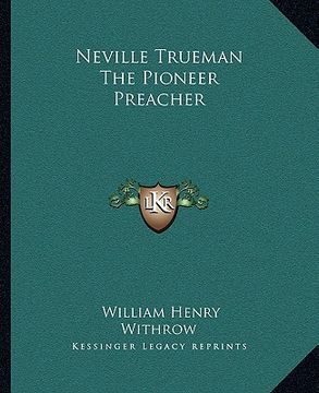 portada neville trueman the pioneer preacher (en Inglés)