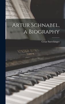 portada Artur Schnabel, a Biography (en Inglés)