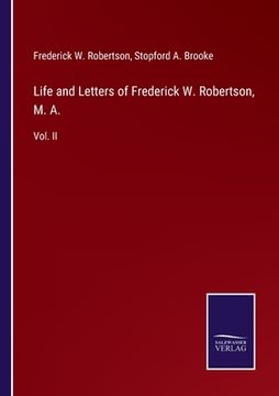 portada Life and Letters of Frederick W. Robertson, M. A.: Vol. II (en Inglés)