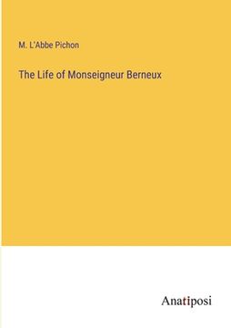 portada The Life of Monseigneur Berneux (en Inglés)