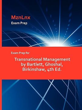 portada exam prep for transnational management by bartlett, ghoshal, birkinshaw, 4th ed.