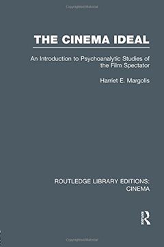 portada The Cinema Ideal: An Introduction to Psychoanalytic Studies of the Film Spectator (Routledge Library Editions: Cinema)