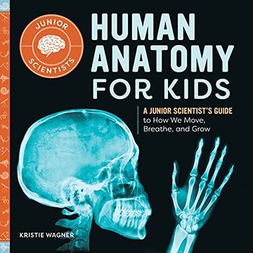 portada Human Anatomy for Kids: A Junior Scientist'S Guide to how we Move, Breathe, and Grow (in English)