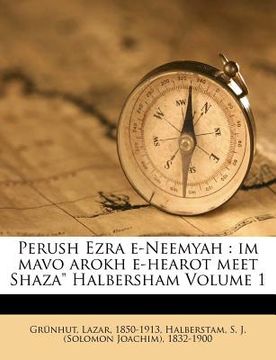 portada Perush Ezra E-Neemyah: Im Mavo Arokh E-Hearot Meet Shaza Halbersham Volume 1 (en Hebreo)
