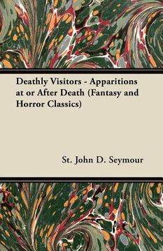 portada deathly visitors - apparitions at or after death (fantasy and horror classics) (in English)