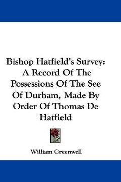 portada bishop hatfield's survey: a record of the possessions of the see of durham, made by order of thomas de hatfield (in English)