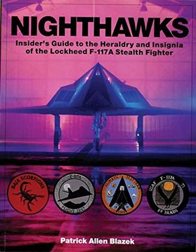 portada Nighthawks: Insider's Guide to the Heraldry and Insignia of the Lockheed F-117A Stealth Fighter de Patrick Allen Blazek(Schiffer Pub)