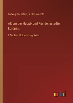 portada Album der Haupt- und Residenzstädte Europa's: I. Section III. Lieferung: Wien (en Alemán)