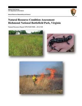 portada Natural Resource Condition Assessment Richmond National Battlefield Park, Virginia (en Inglés)