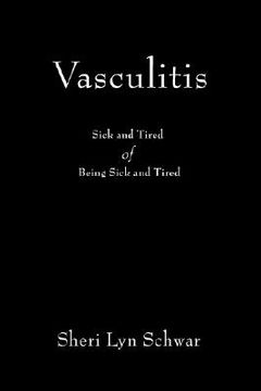 portada vasculitis: sick and tired of being sick and tired (en Inglés)