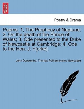 portada poems: 1, the prophecy of neptune; 2, on the death of the prince of wales; 3, ode presented to the duke of newcastle at cambr (in English)