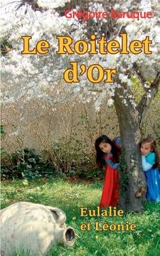 portada Le roitelet d'or: Eulalie et Léonie (en Francés)