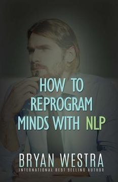 portada How To Reprogram Minds With NLP (en Inglés)