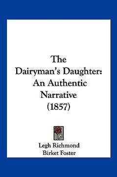 portada the dairyman's daughter: an authentic narrative (1857) (en Inglés)