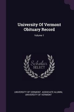 portada University Of Vermont Obituary Record; Volume 1 (en Inglés)