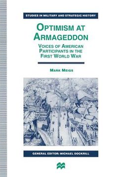 portada Optimism at Armageddon: Voices of American Participants in the First World War (en Inglés)