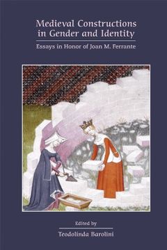 portada Medieval Constructions in Gender and Identity: Essays in Honor of Joan m. Ferrante (Medieval and Renaissance Texts and Studies) (en Inglés)