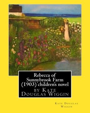 portada Rebecca of Sunnybrook Farm (1903) children's novel by Kate Douglas Wiggin