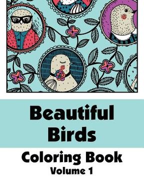 portada Beautiful Birds Coloring Book (Volume 1)