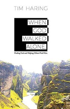 portada When god Walked Alone: Finding god and Helping Others Find him 