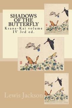 portada Shadows of the Butterfly: Ksana-Kai volume IV 3rd ed. (en Inglés)