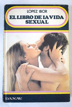 Libro El Libro De La Vida Sexual De L Pez Ibor Juan Jos Buscalibre